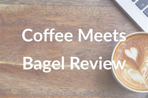 coffee meets bagel dating site reviews